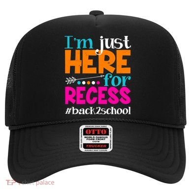 Funny Cute I'm Just Here For Recess #Back 2 School Hat