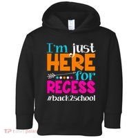 Funny Cute I'm Just Here For Recess #Back 2 School Toddler Hoodie thumb 0