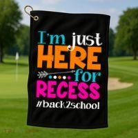 Funny Cute I'm Just Here For Recess #Back 2 School Golf Towel thumb 1