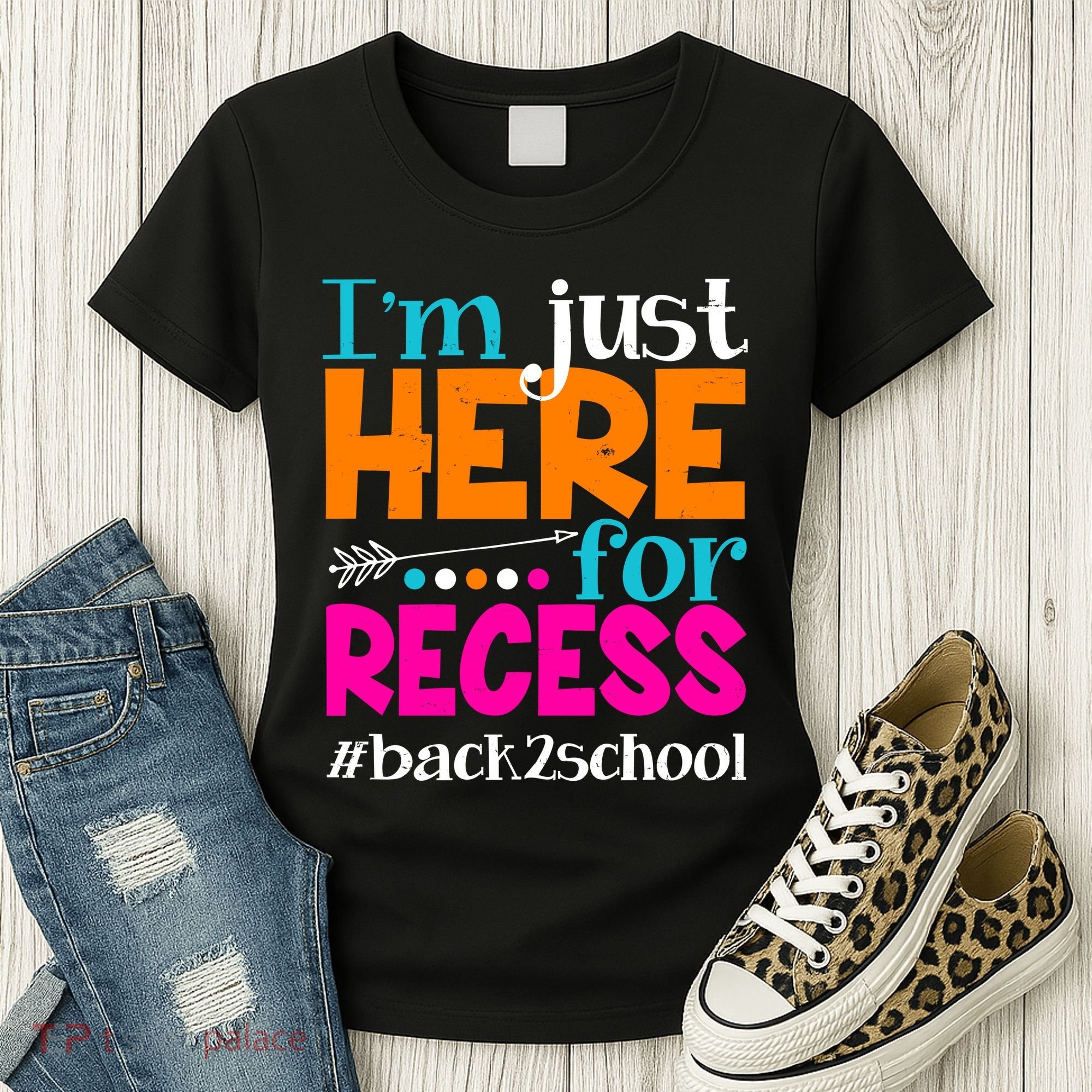 Funny Cute I'm Just Here For Recess #Back 2 School Women's T-Shirt