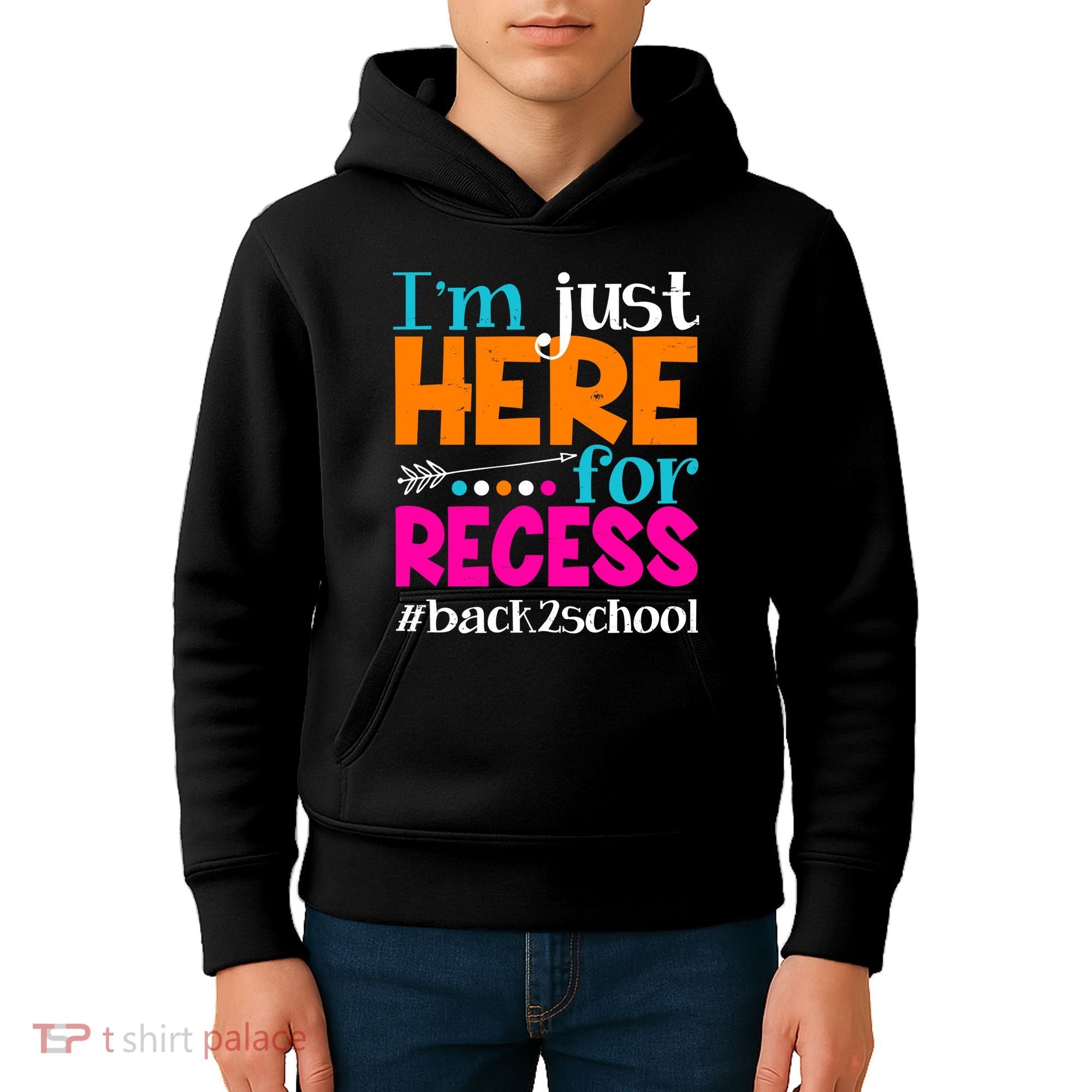 Funny Cute I'm Just Here For Recess #Back 2 School Kids Hoodie