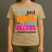 Funny Cute I'm Just Here For Recess #Back 2 School T-Shirt thumb 4