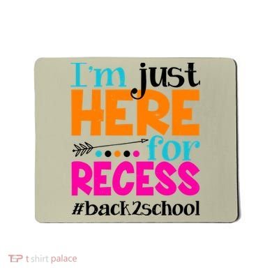 Funny Cute I'm Just Here For Recess #Back 2 School Mousepad