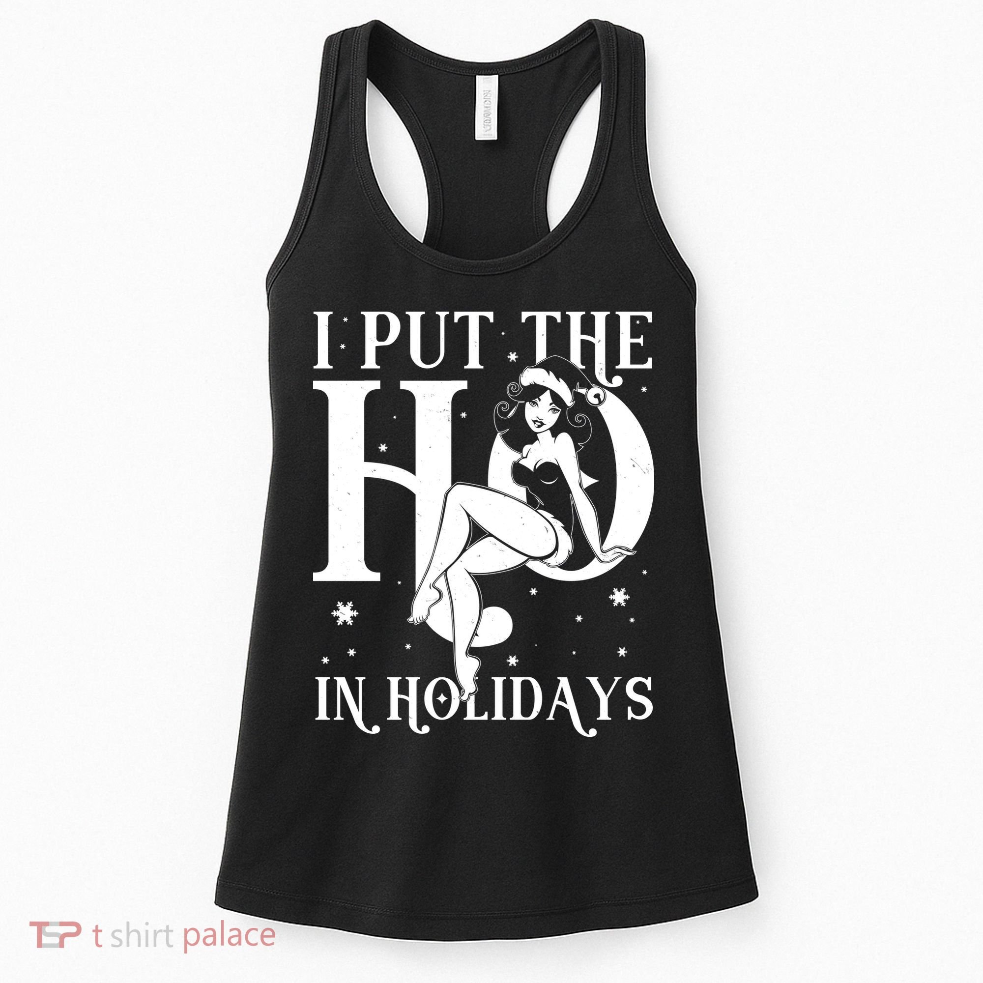 Funny Christmas I Put The Ho In Holidays Pin Up Girl Women's Tank Top