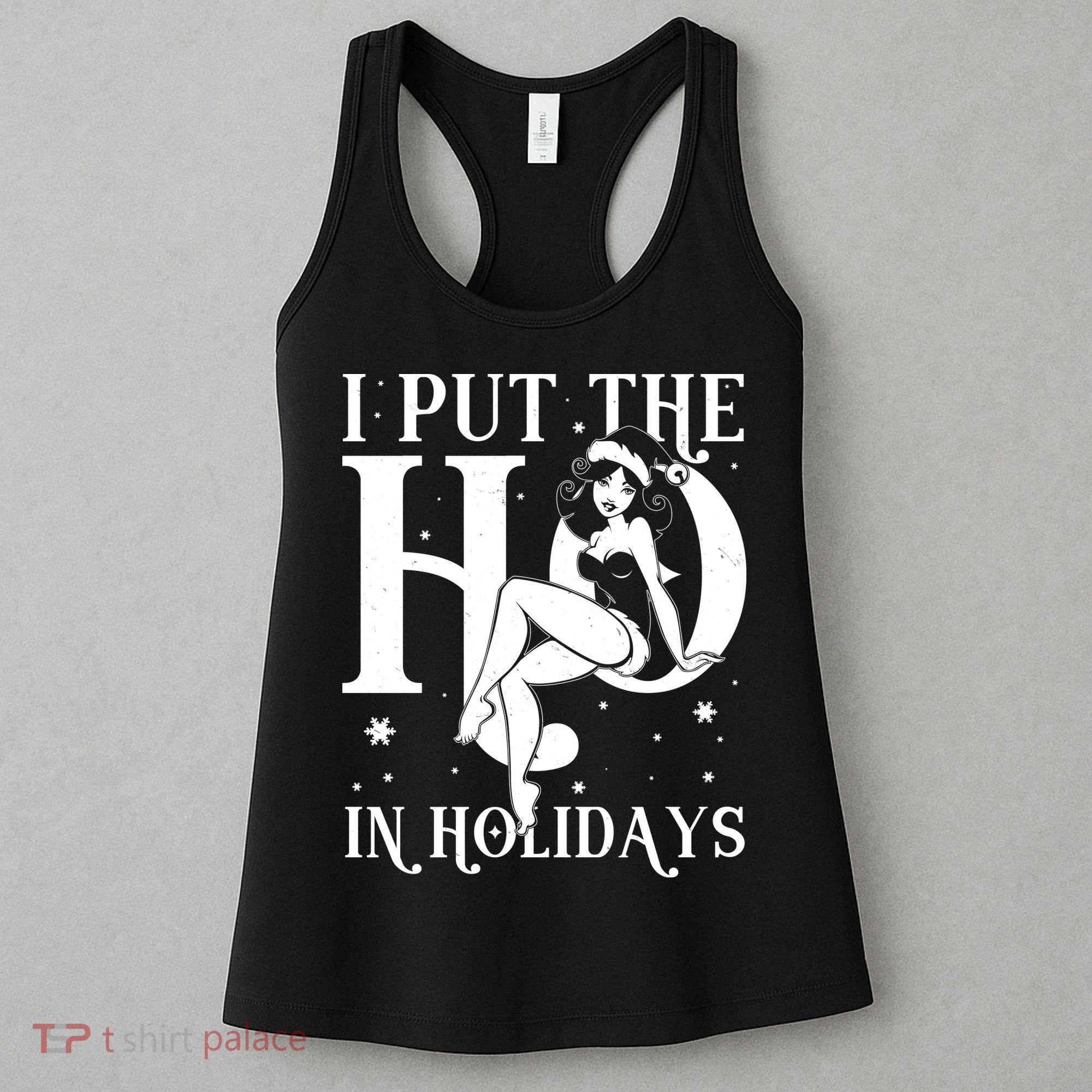 Funny Christmas I Put The Ho In Holidays Pin Up Girl Women's Tank Top