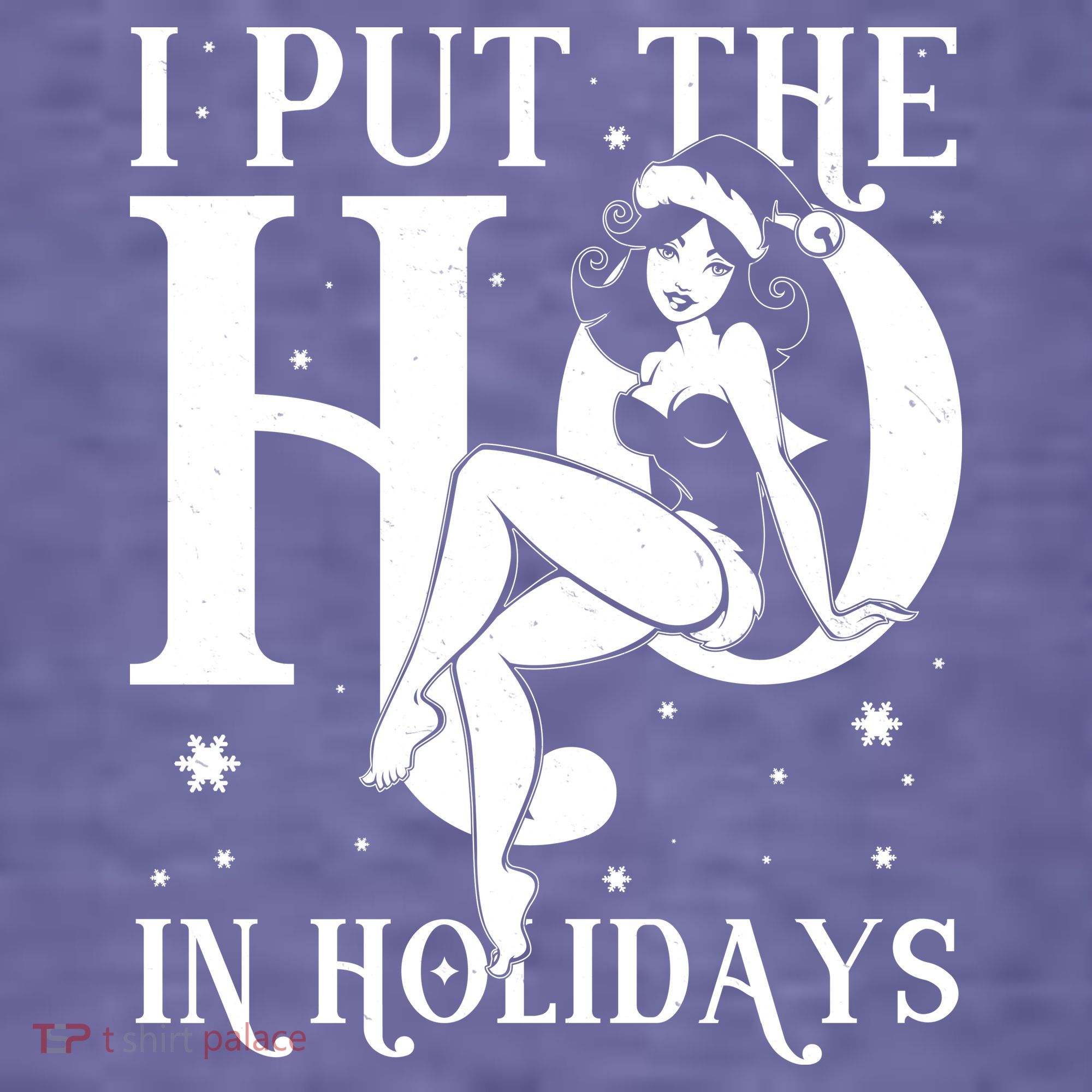 Funny Christmas I Put The Ho In Holidays Pin Up Girl T-Shirt