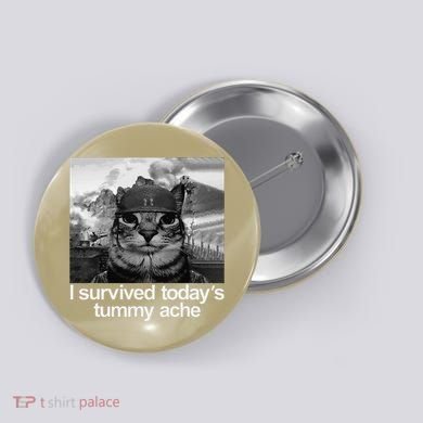 Fuuny Cat I Survived TodayS Tummy Ache Button