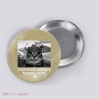 Fuuny Cat I Survived TodayS Tummy Ache Button thumb 0