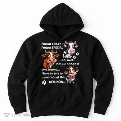 Funny Cow IM Not Crazy IM Just Special Hoodie