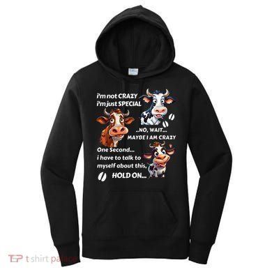 Funny Cow IM Not Crazy IM Just Special Women's Hoodie