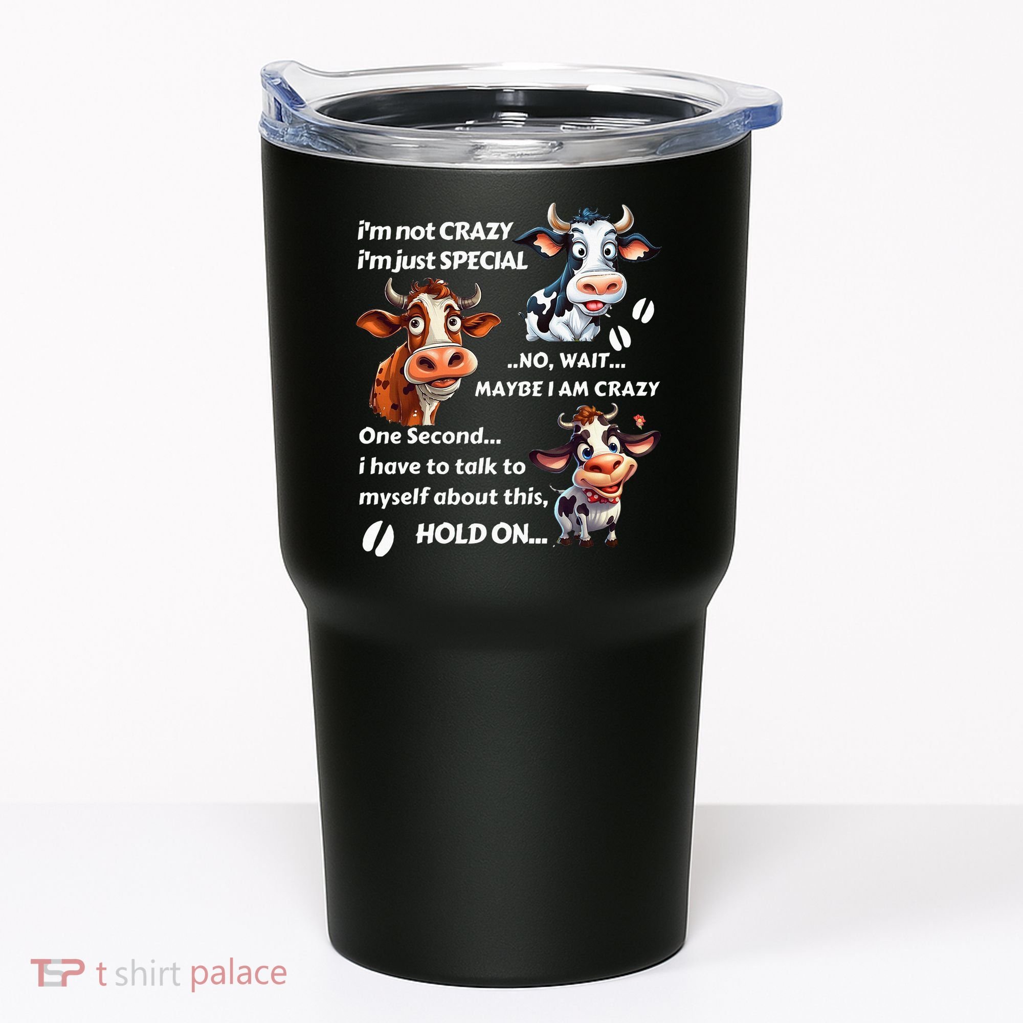 Funny Cow IM Not Crazy IM Just Special Tumbler