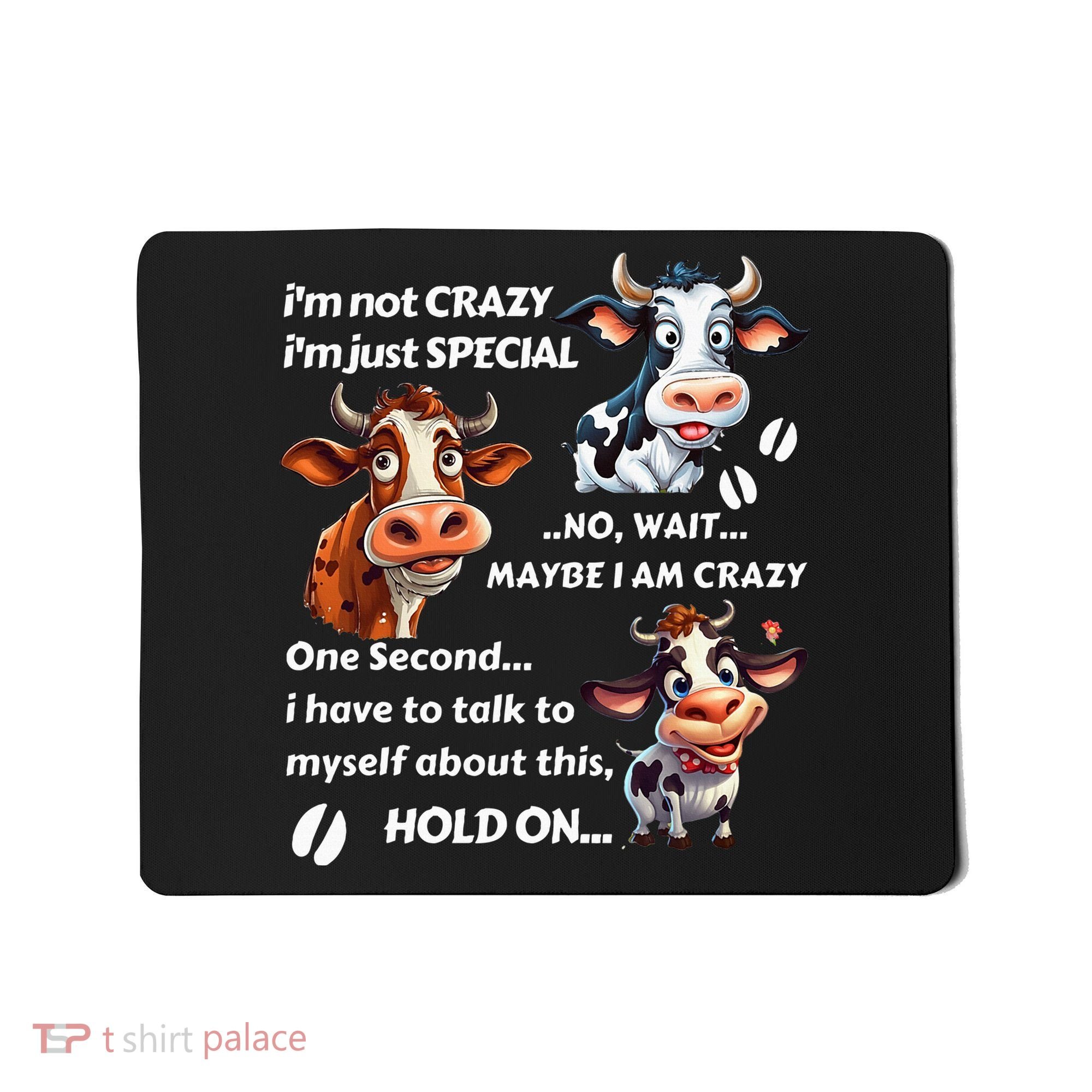 Funny Cow IM Not Crazy IM Just Special Mousepad