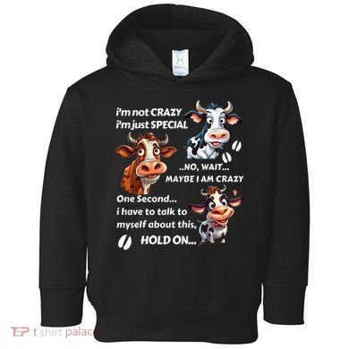Funny Cow IM Not Crazy IM Just Special Toddler Hoodie
