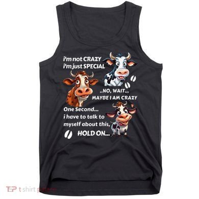 Funny Cow IM Not Crazy IM Just Special Tank Top