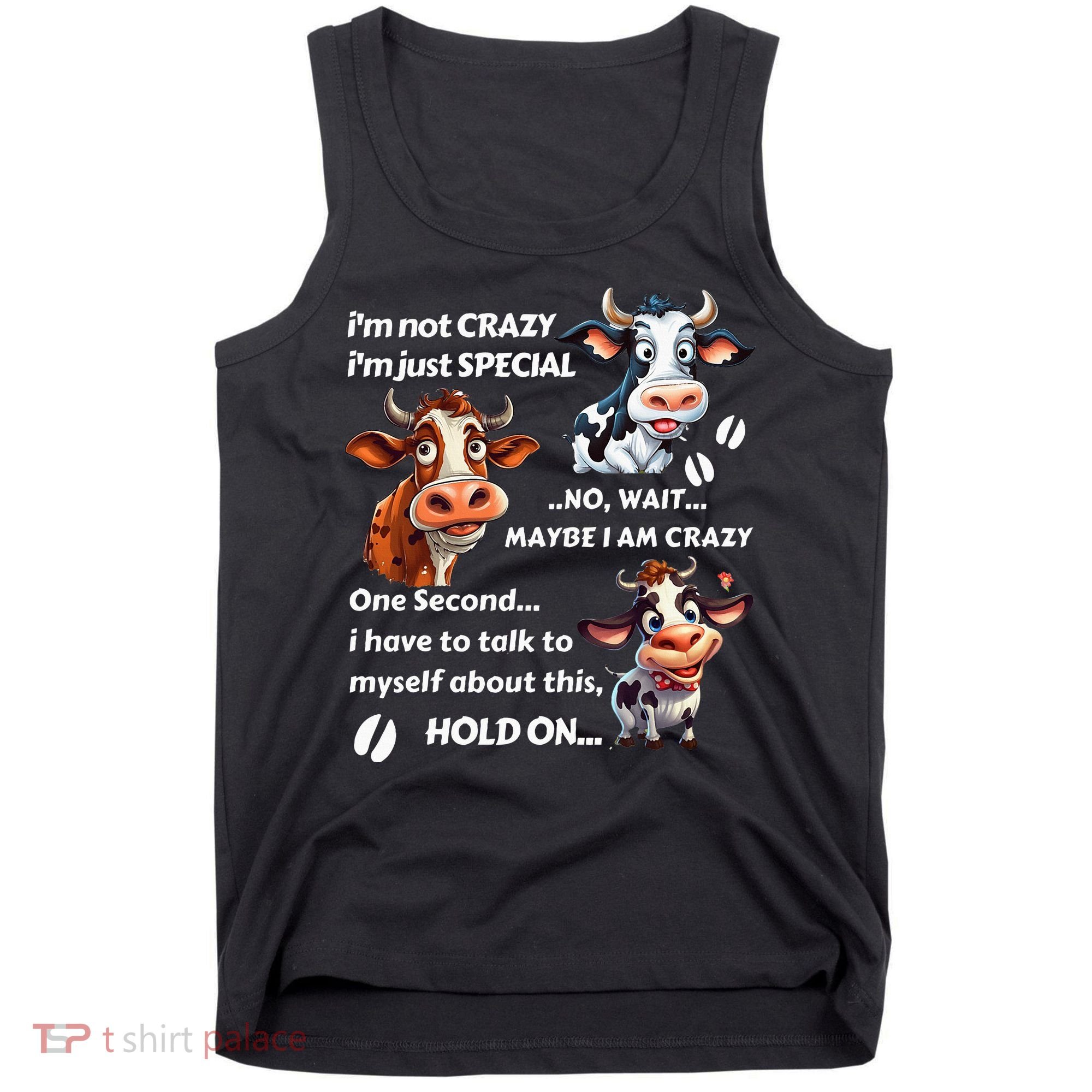 Funny Cow IM Not Crazy IM Just Special Tank Top