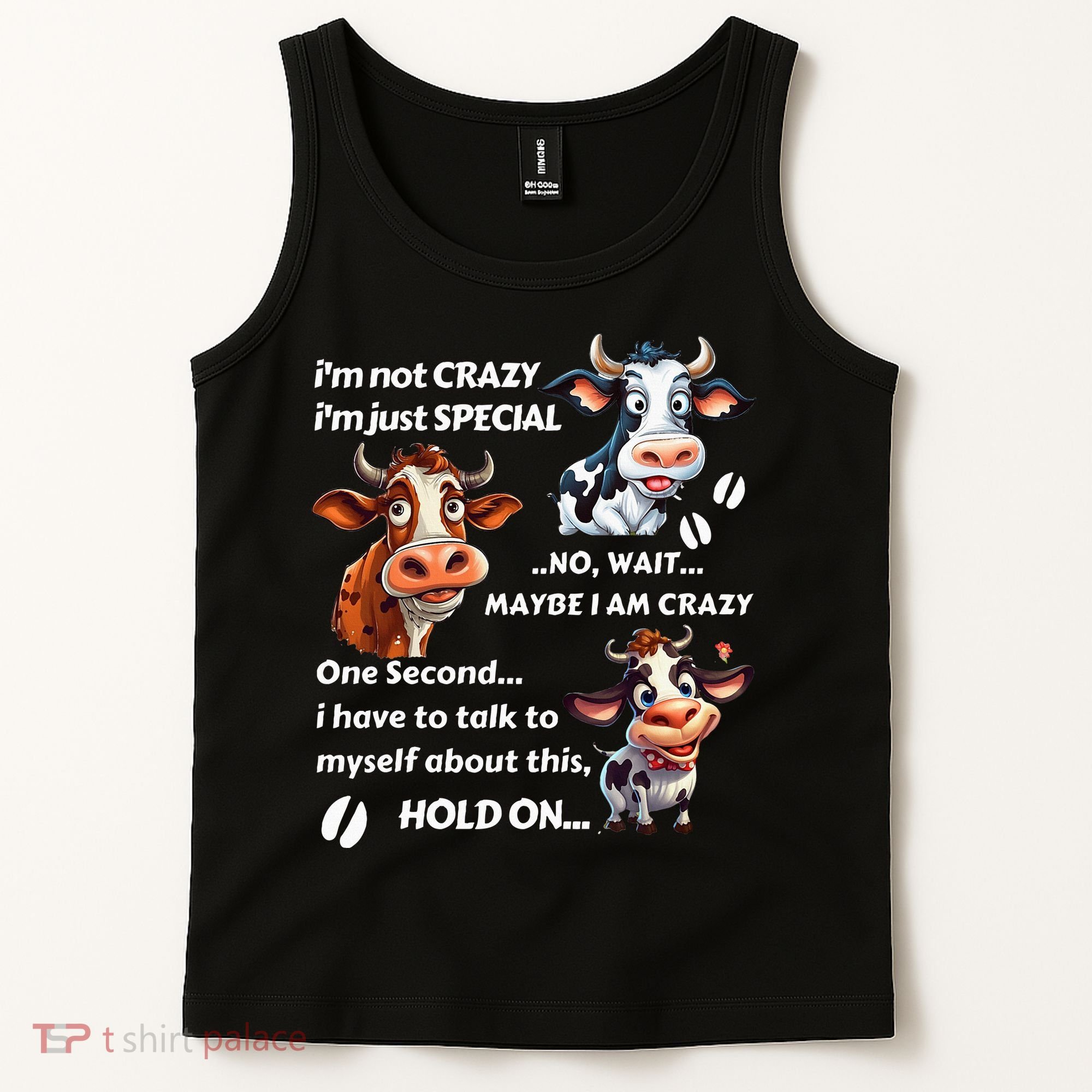 Funny Cow IM Not Crazy IM Just Special Tank Top