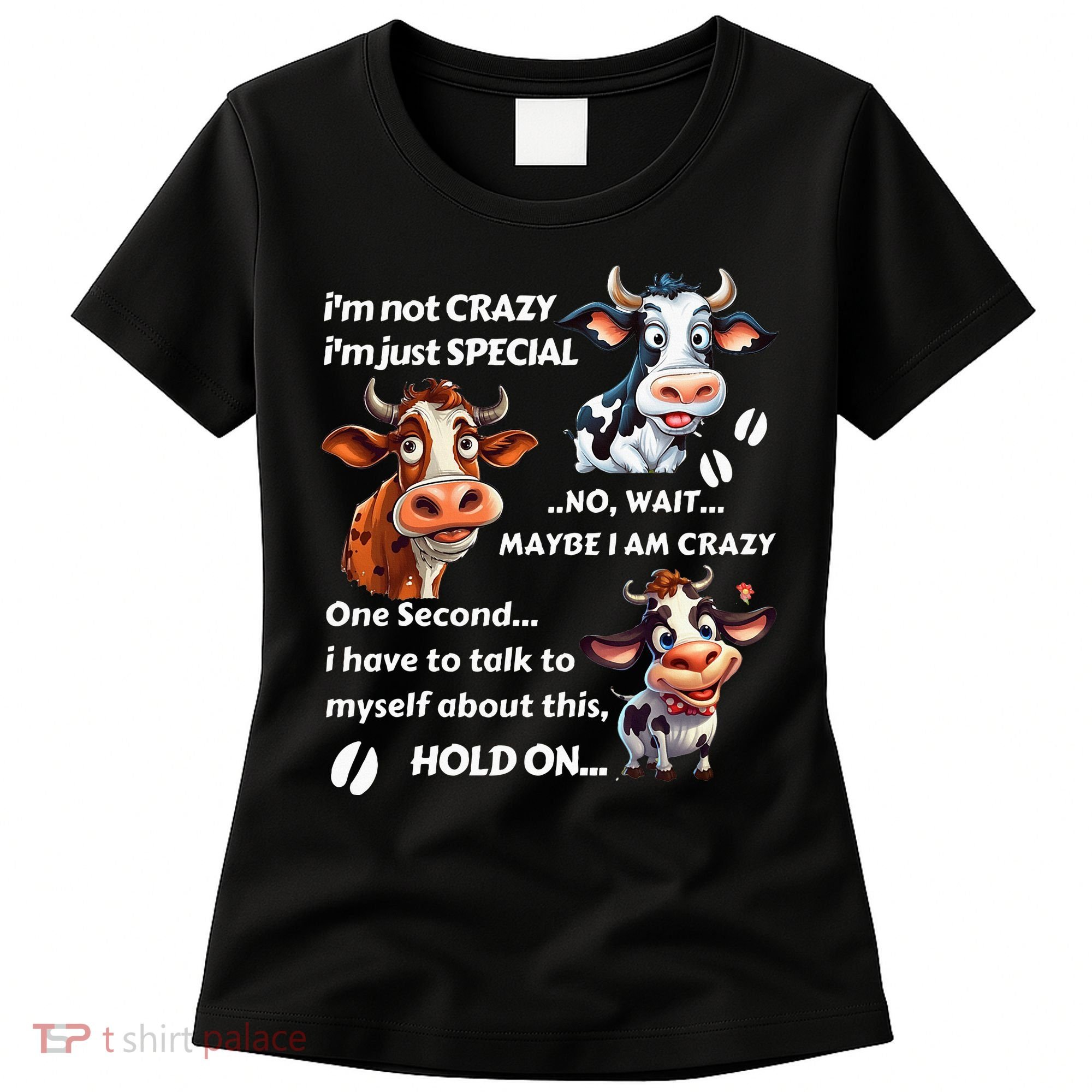 Funny Cow IM Not Crazy IM Just Special Women's T-Shirt
