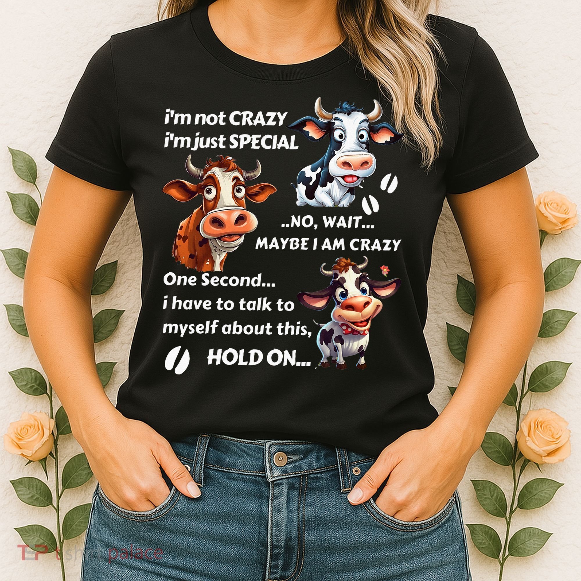 Funny Cow IM Not Crazy IM Just Special Women's T-Shirt