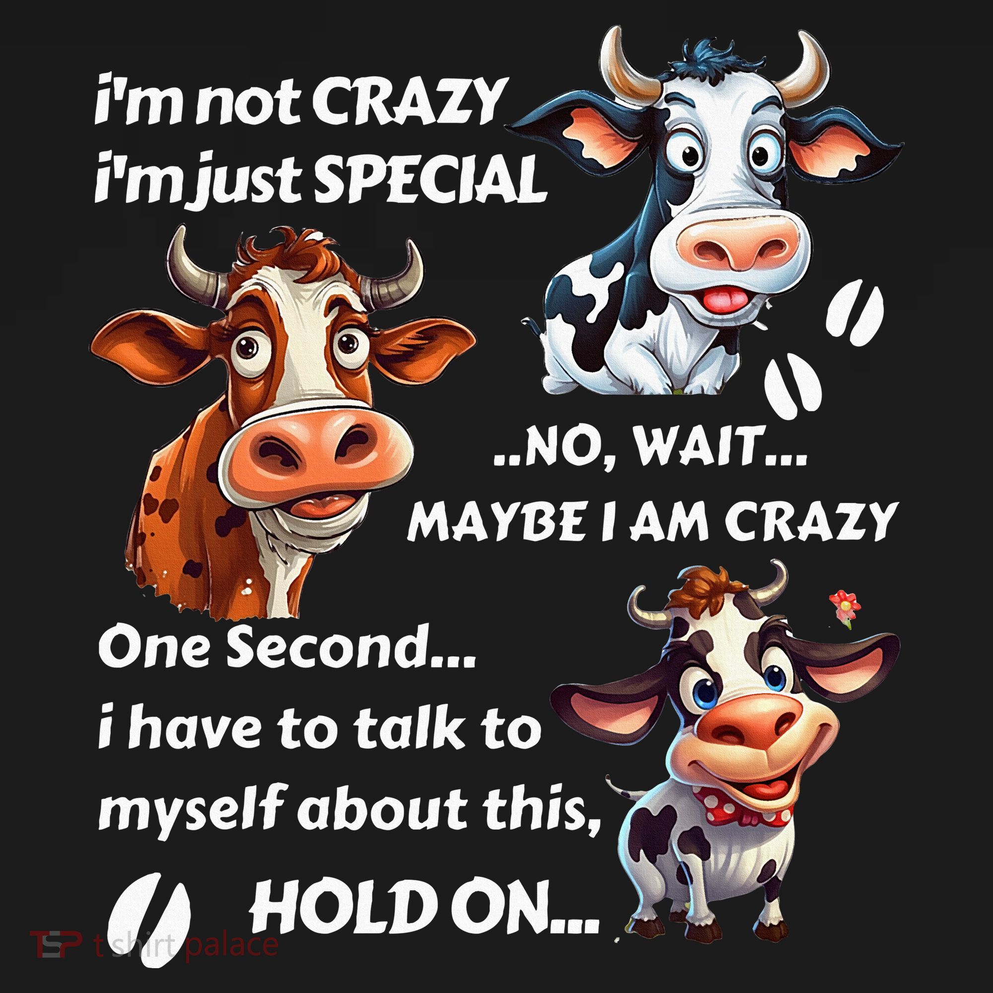 Funny Cow IM Not Crazy IM Just Special Women's T-Shirt