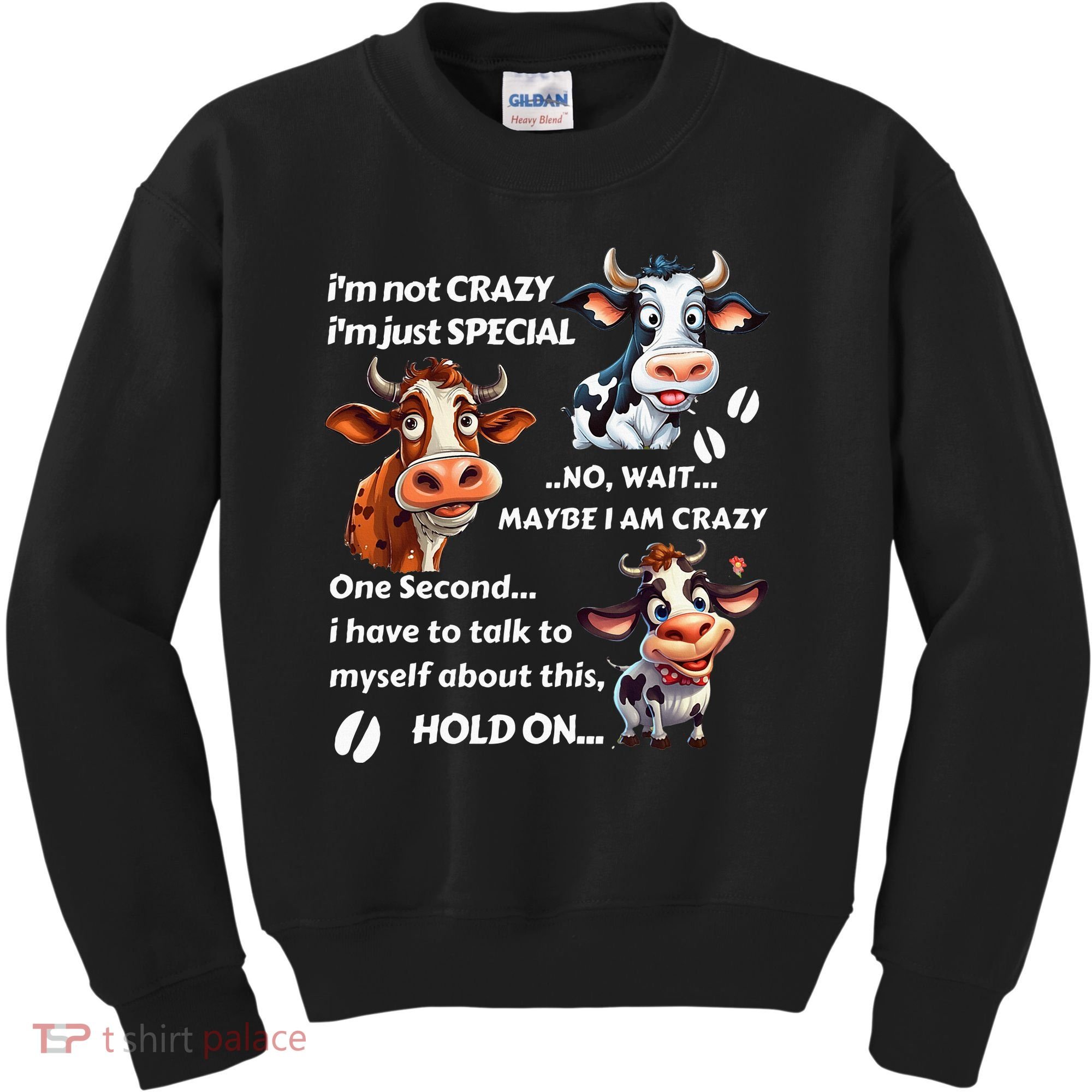 Funny Cow IM Not Crazy IM Just Special Kids Sweatshirt