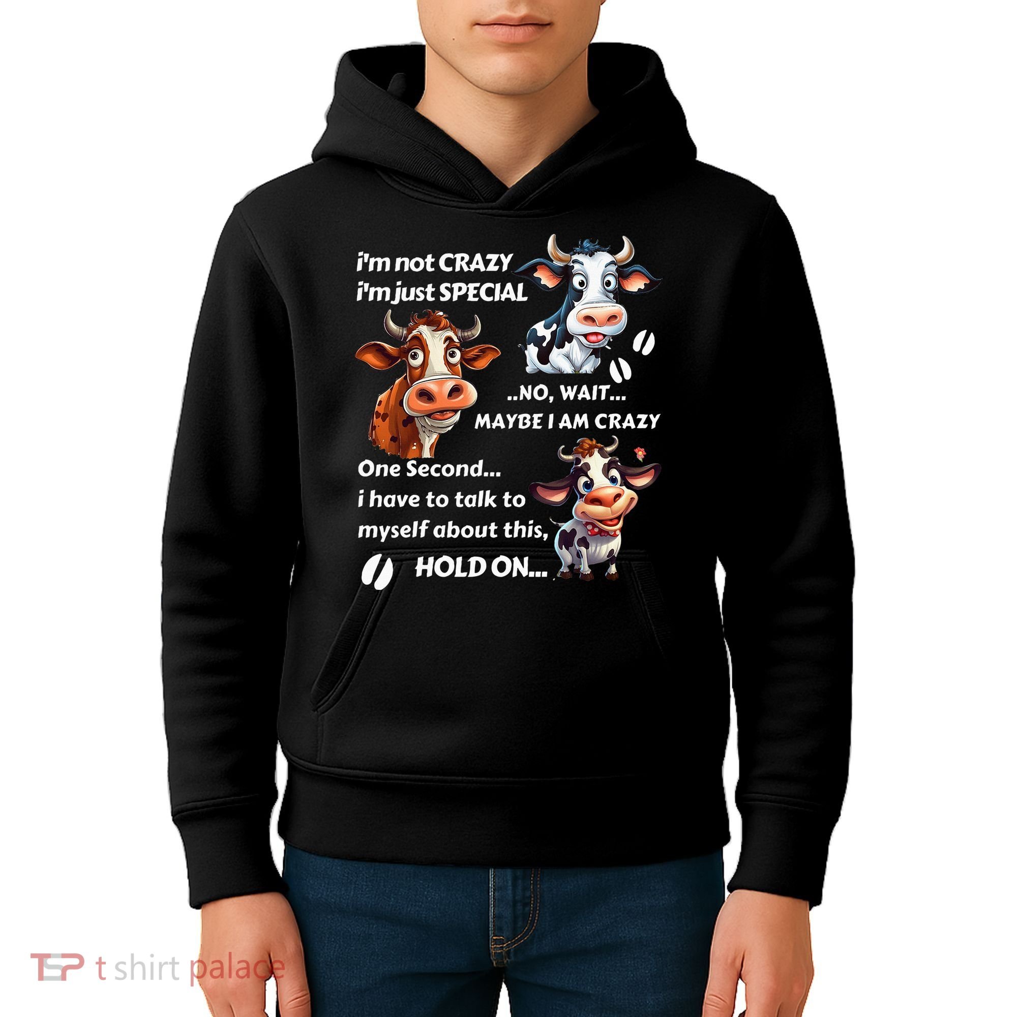 Funny Cow IM Not Crazy IM Just Special Kids Hoodie
