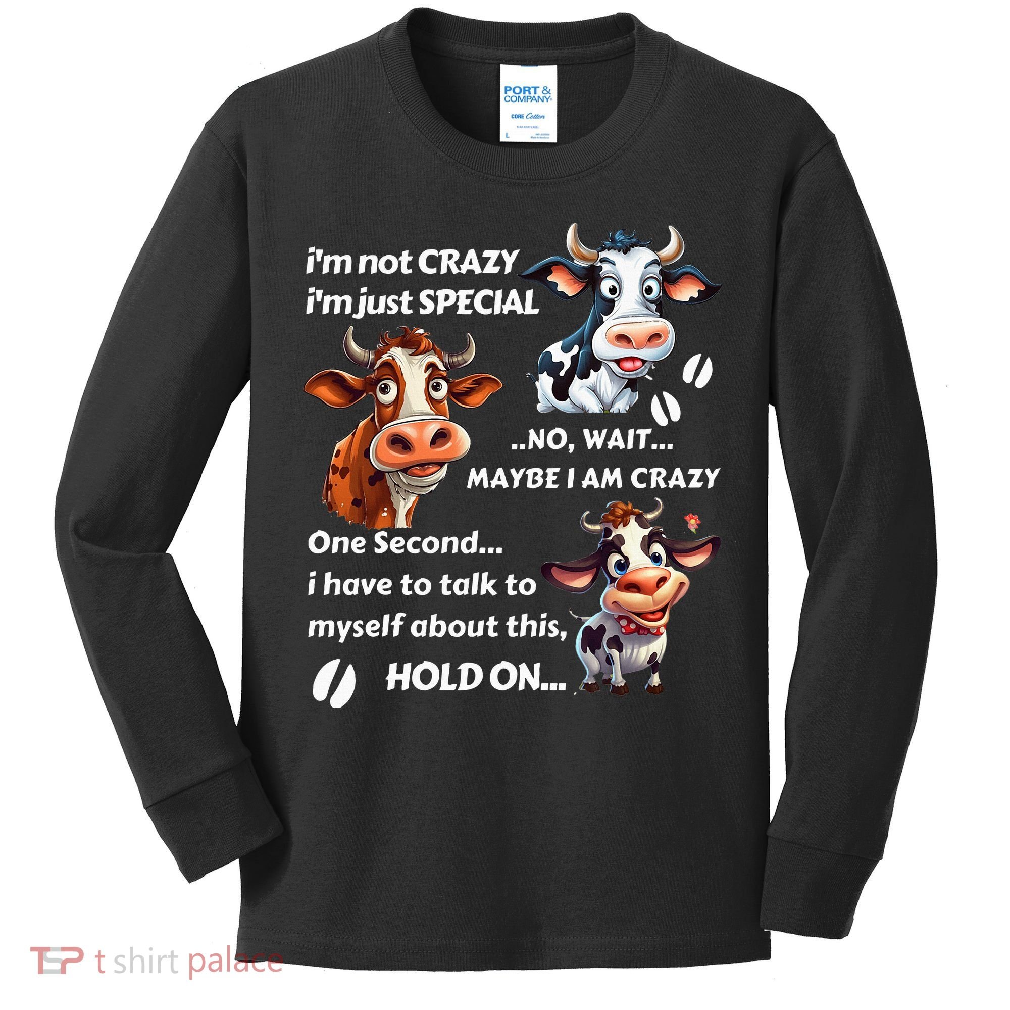 Funny Cow IM Not Crazy IM Just Special Kids Long Sleeve Shirt