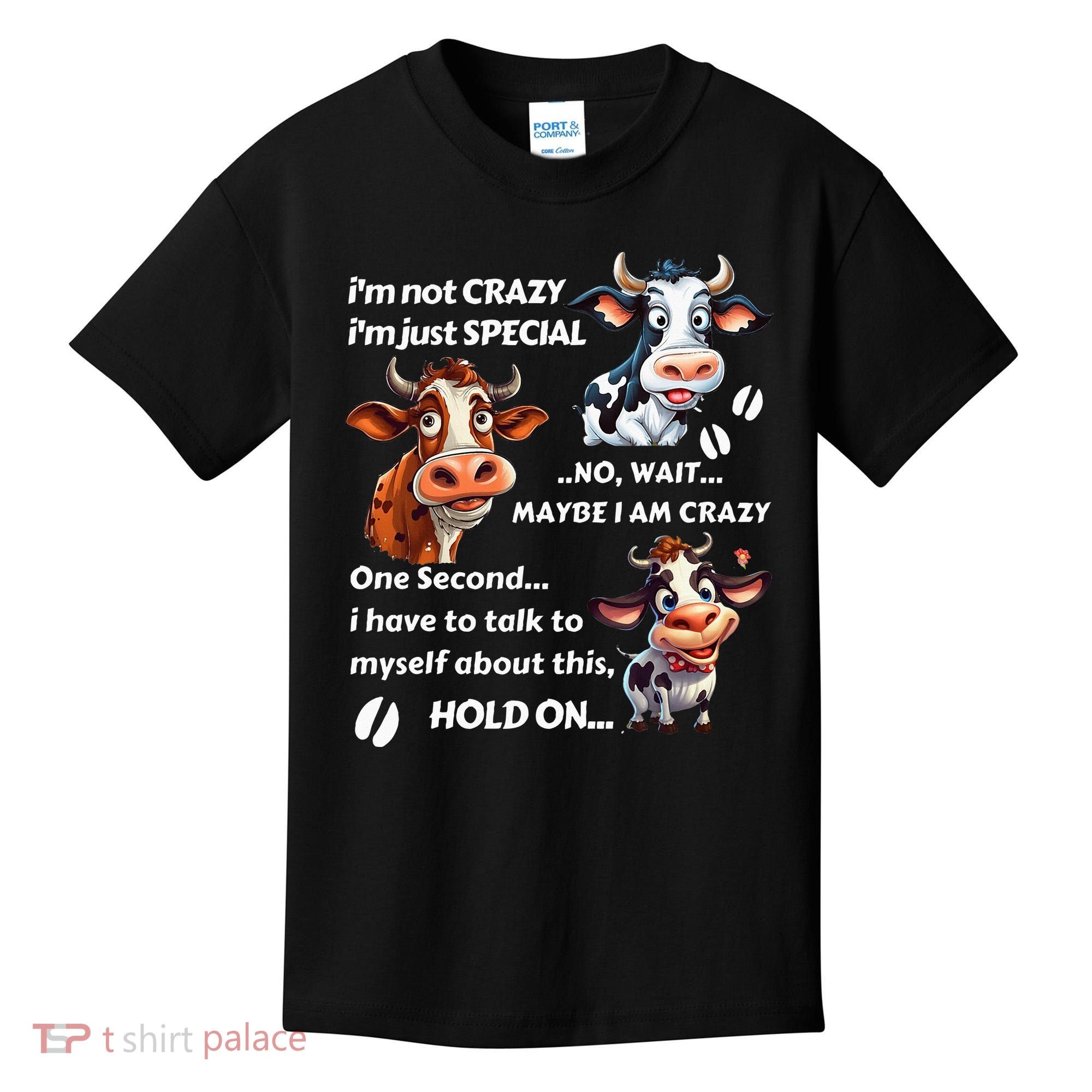 Funny Cow IM Not Crazy IM Just Special Kids T-Shirt
