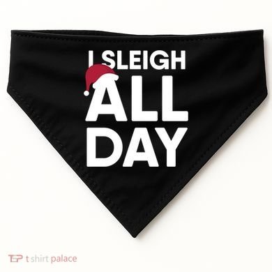 Funny Christmas I Sleigh All Day Gift USA-Made Doggie Bandana