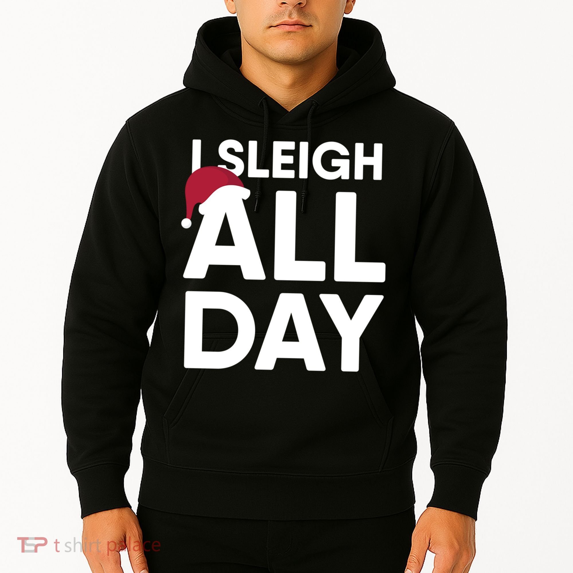 Funny Christmas I Sleigh All Day Gift Hoodie