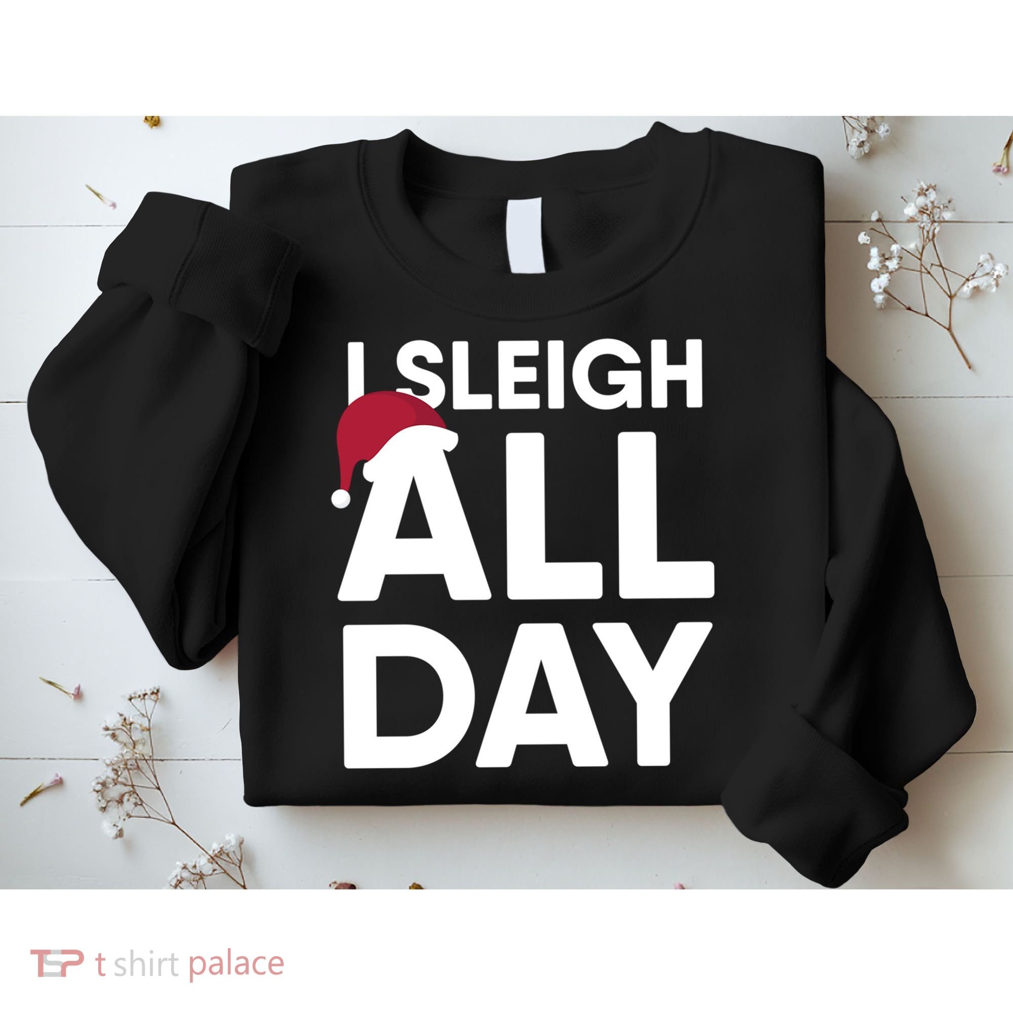 Funny Christmas I Sleigh All Day Gift Sweatshirt