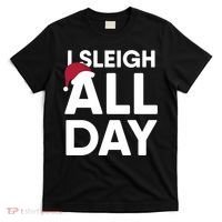 Funny Christmas I Sleigh All Day Gift T-Shirt thumb 0