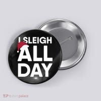 Funny Christmas I Sleigh All Day Gift Button thumb 0