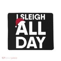 Funny Christmas I Sleigh All Day Gift Mousepad thumb 0