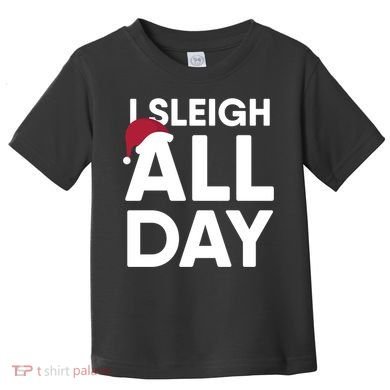 Funny Christmas I Sleigh All Day Gift Toddler T-Shirt