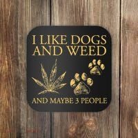 Funny Cannabis I Like Dogs And Weed And Maybe 3 People Gift Coaster thumb 0