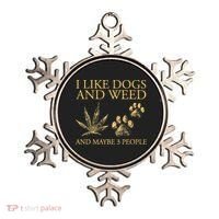 Funny Cannabis I Like Dogs And Weed And Maybe 3 People Gift Ornament thumb 0