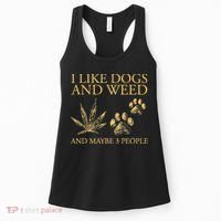 Funny Cannabis I Like Dogs And Weed And Maybe 3 People Gift Women's Tank Top thumb 0