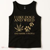Funny Cannabis I Like Dogs And Weed And Maybe 3 People Gift Tank Top thumb 2
