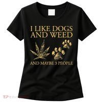 Funny Cannabis I Like Dogs And Weed And Maybe 3 People Gift Women's T-Shirt thumb 0