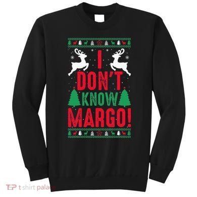 Funny Christmas I Don't Know Margo Sweatshirt