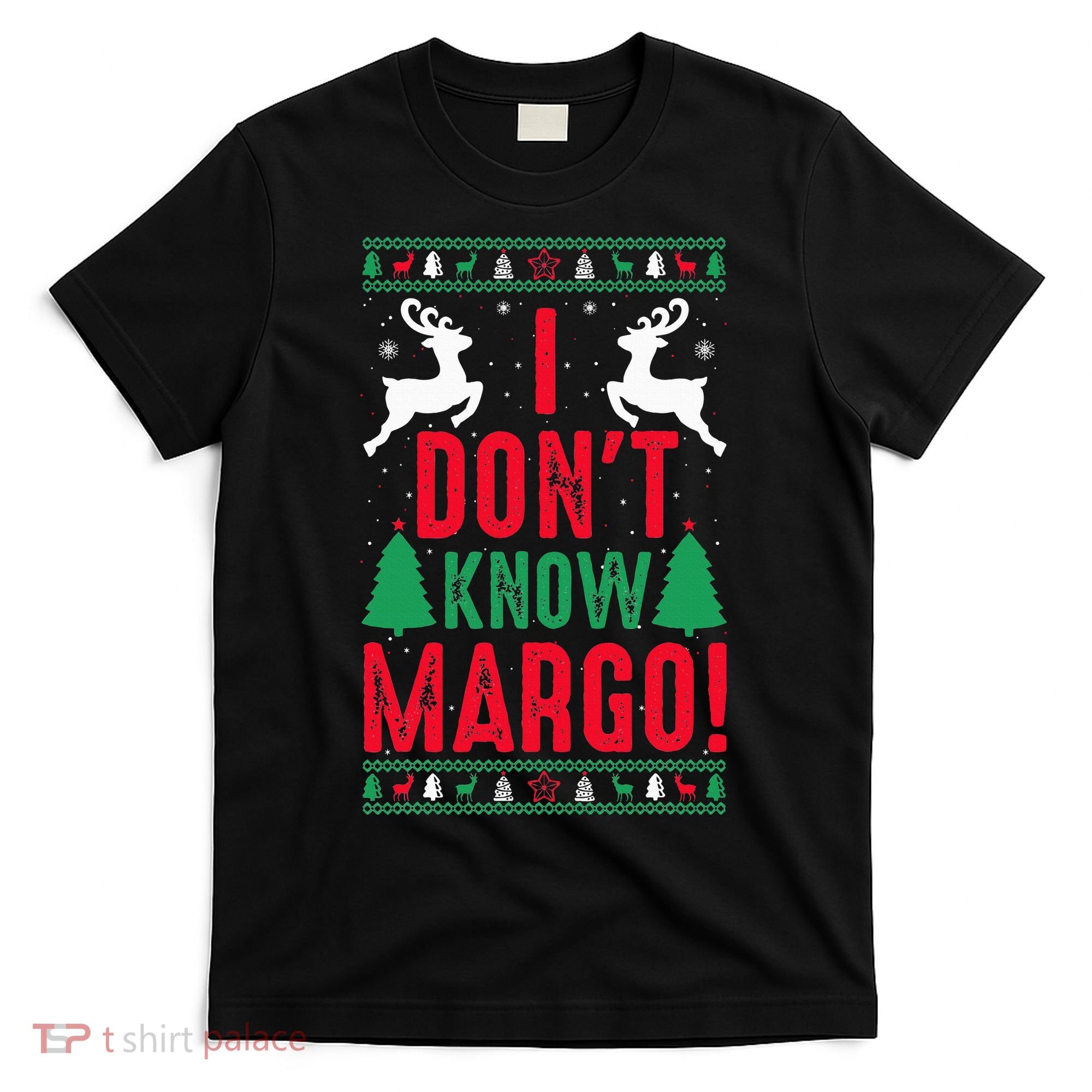 Funny Christmas I Don't Know Margo T-Shirt