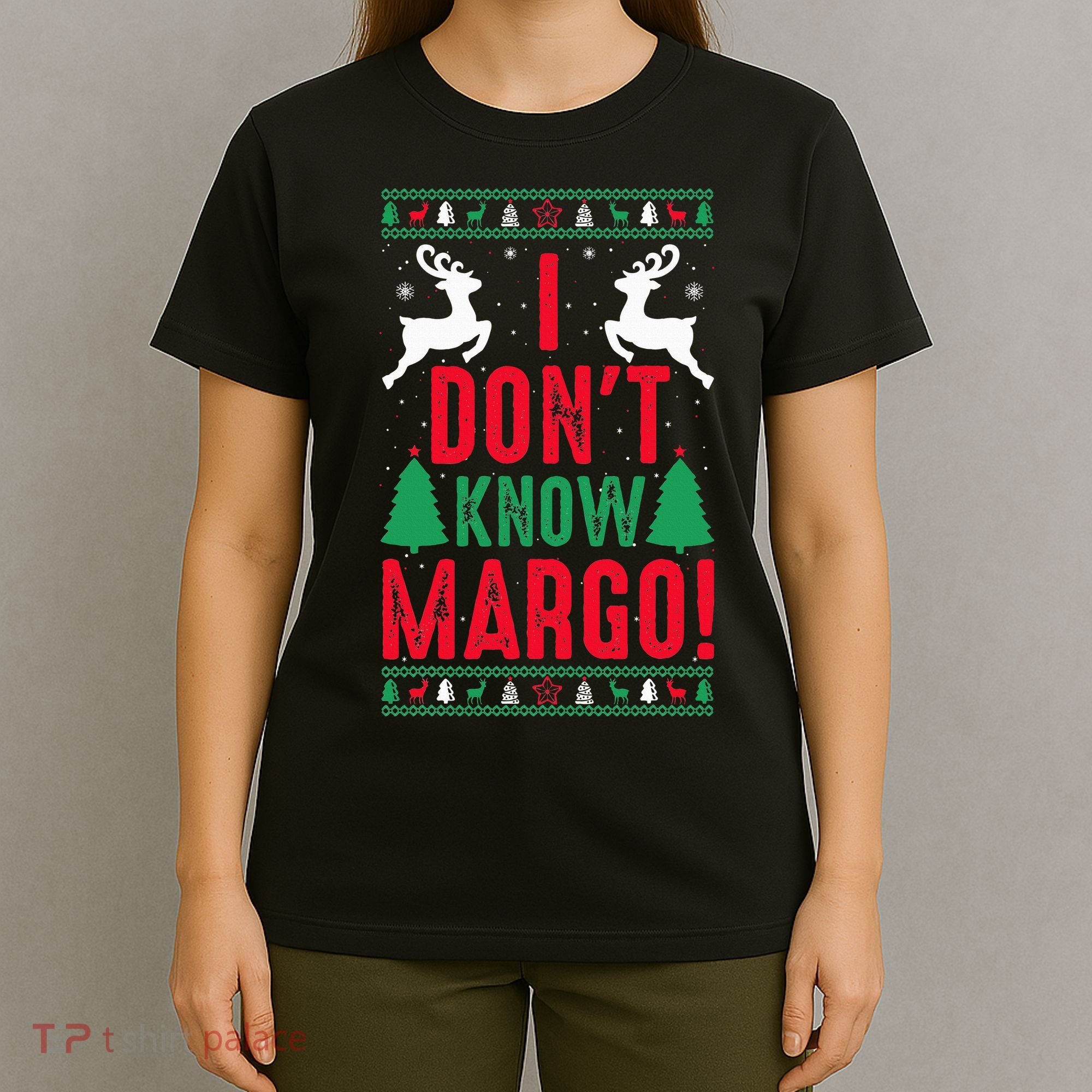 Funny Christmas I Don't Know Margo T-Shirt