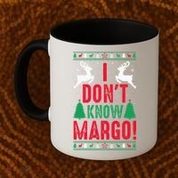 Funny Christmas I Don't Know Margo Coffee Mug thumb 2