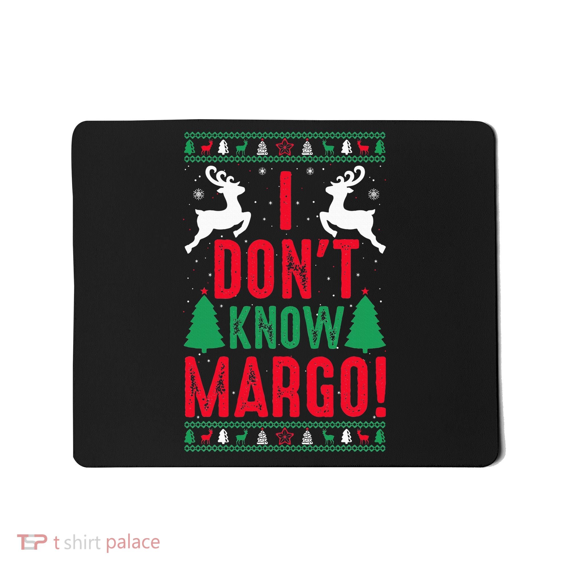Funny Christmas I Don't Know Margo Mousepad