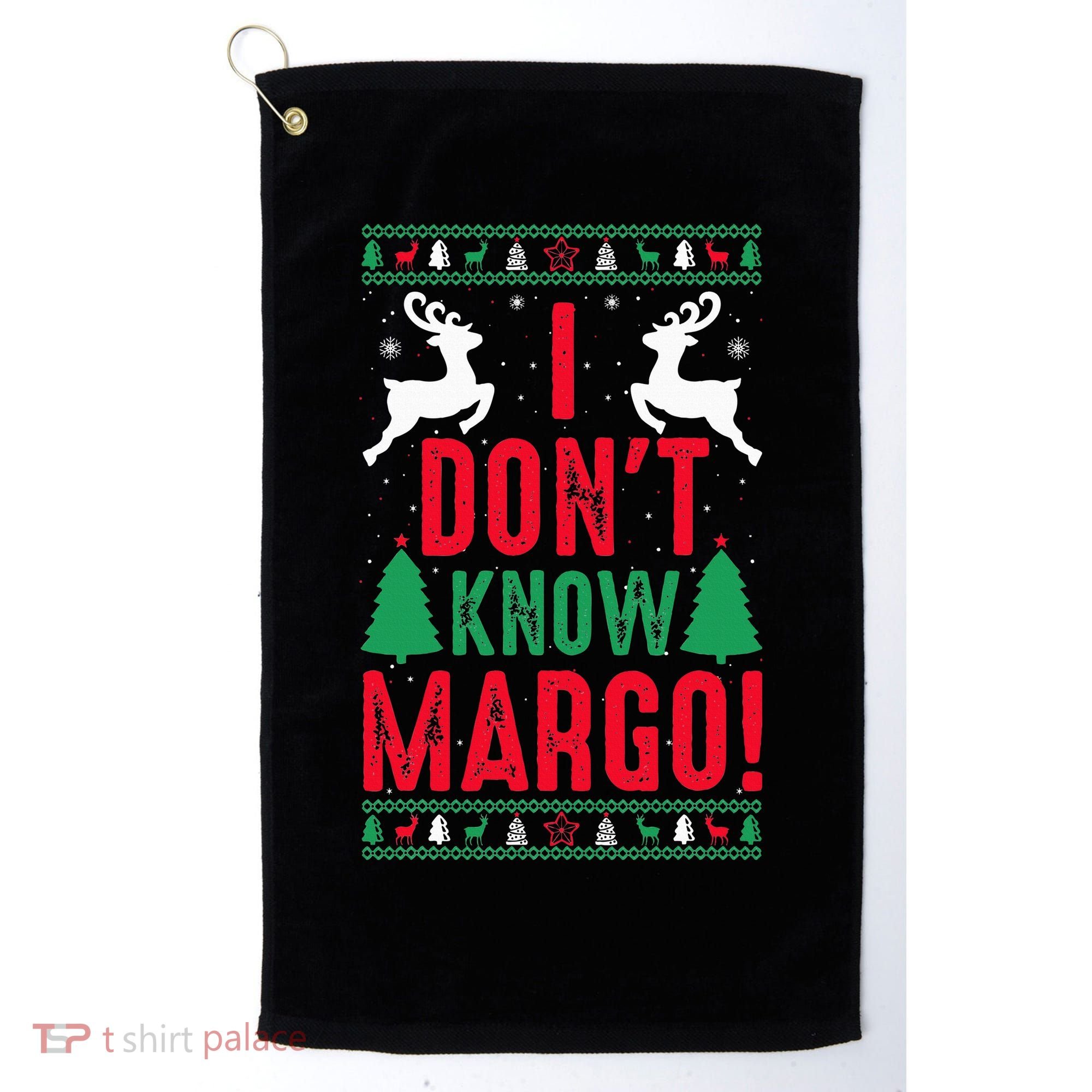 Funny Christmas I Don't Know Margo Golf Towel