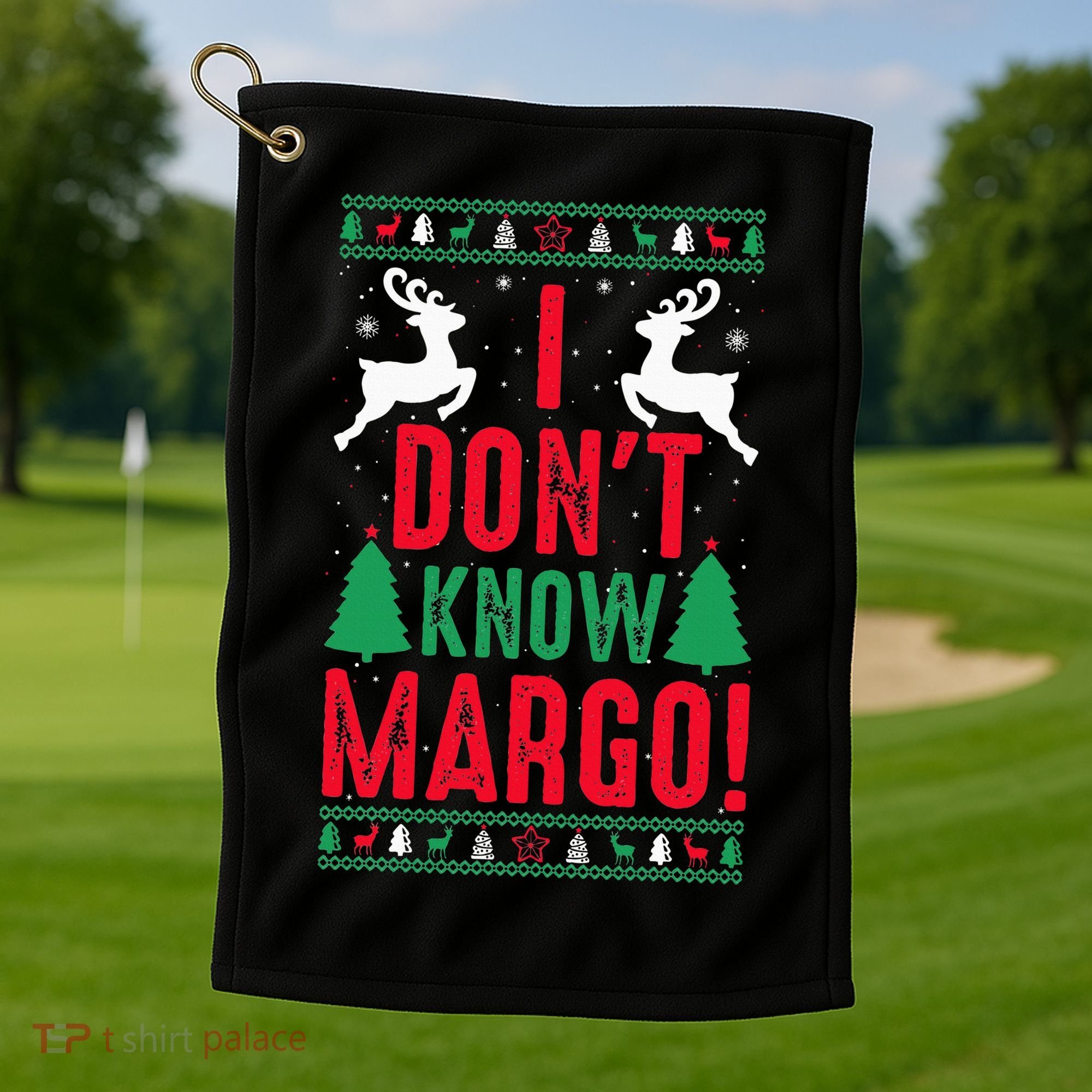 Funny Christmas I Don't Know Margo Golf Towel