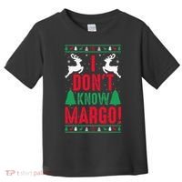 Funny Christmas I Don't Know Margo Toddler T-Shirt thumb 0