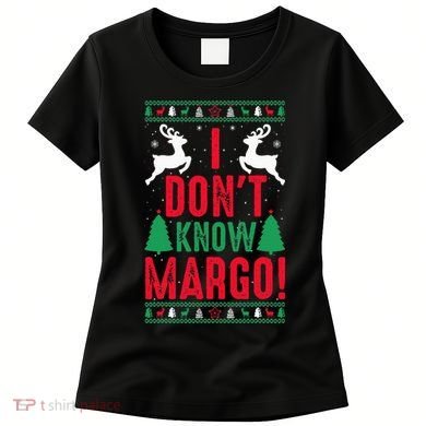 Funny Christmas I Don't Know Margo Women's T-Shirt