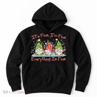 Funny Christmas It's Fine I'm Fine Everything Is Fine Gnomes Hoodie