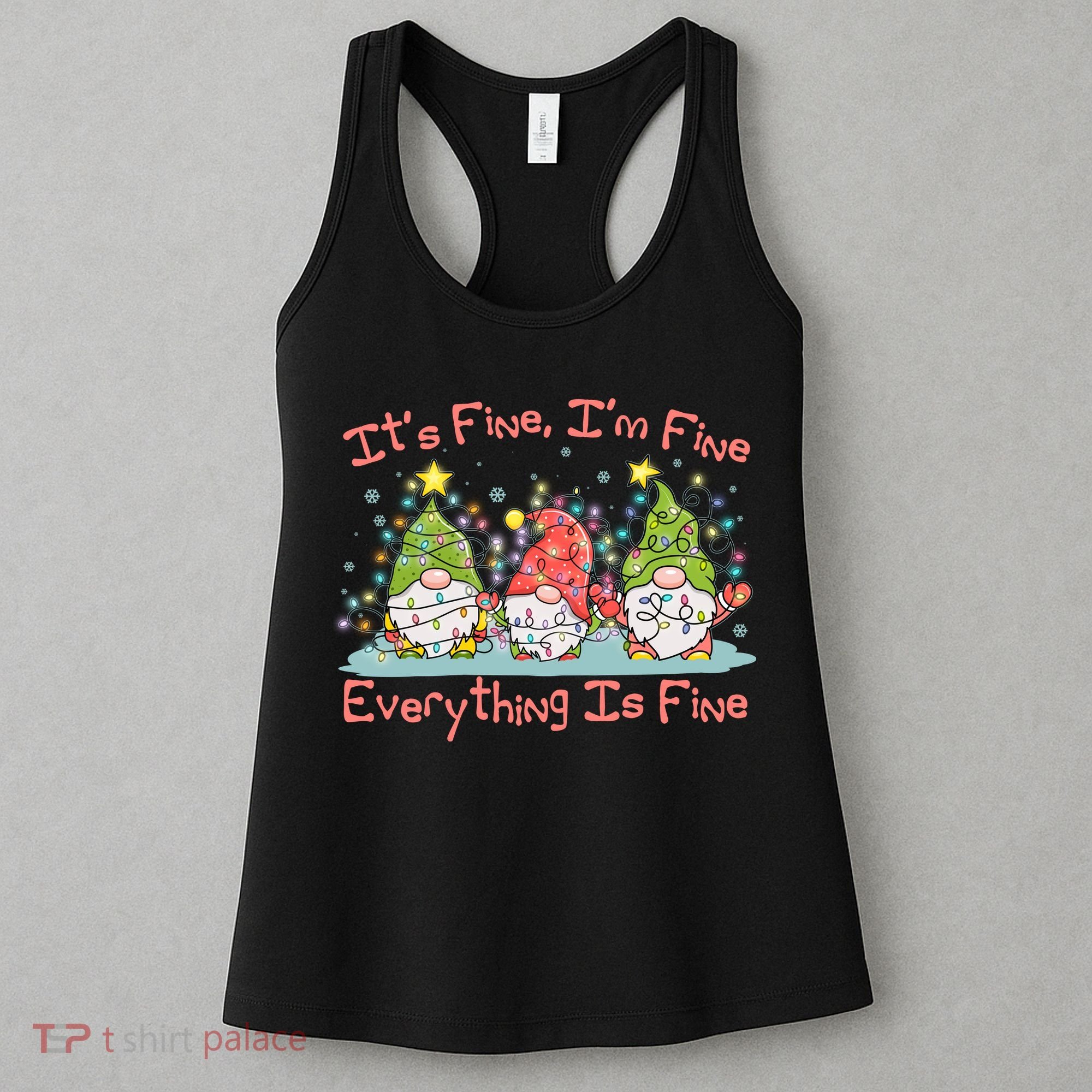 Funny Christmas It's Fine I'm Fine Everything Is Fine Gnomes Women's Tank Top